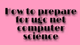 How to prepare for ugc net computer science? In tamil