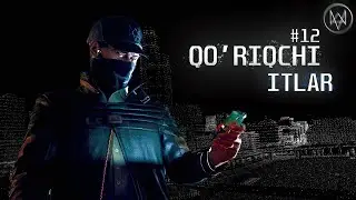 KO'RAMIZMI QO'RIQCHI ITLAR #12 | Watch Dogs