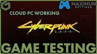 Cyberpunk 2077 - RTX 2080Ti - AMD Ryzen 2700X - Maximum Settings Cloud PC Finally Working!!