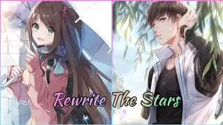 Nightcore - Rewrite The Stars | Switching Vocals | Lyrics