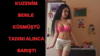 KUZENİM İLE BARIŞMA HİKAYEMİZ / KUZENİM TADINI ALINCA BİZİM EVDEN ÇIKMAZ OLDU / İTİRAF HİKAYELERİ