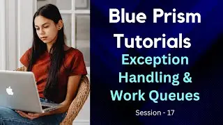 Exception Handling Tutorial in Blue Prism | Error Handling | Work Queues Tutorial | RPA BP Training