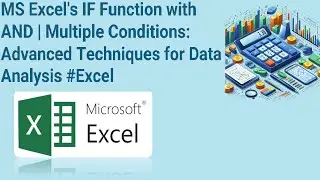 MS Excel's IF Function with AND | Multiple Conditions| Data Analysis Advanced Techniques 