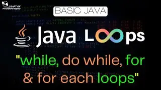 Java Loops | While loop | do While loop | for loop | For each loop | 2022