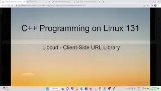 C++ Programming on Linux -  Libcurl Client Side URL Library