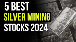 5 Best Silver Mining Stocks (2024) - Survive Inflation + Recessions!