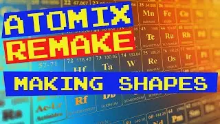 Atomix Remake - Pt2 - Atom Shapes and Fixing the Serializer