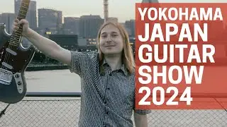 Yokohama Guitar Show 2024: Our First International Guitar Show!