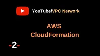 AWS CloudFormation Part 2