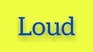 loud - synonym and antonym