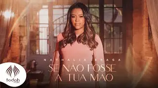 Nathália Braga | Se Não Fosse a Tua Mão [Clipe Oficial]