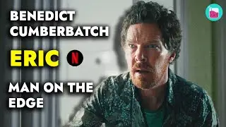 Is Benedict Cumberbatch a Weirdo or a Hero? Eric Netflix Series | Rumour Juice