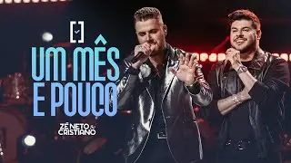 Zé Neto e Cristiano - Um Mês e Pouco - #Escolhas