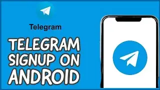 How to Create an Account on Telegram App? Telegram App Signup Tutorial on Android (2024)