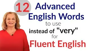 12 Advanced English Words Fluent English (instead of 