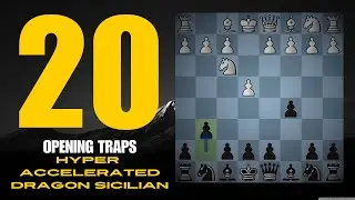 20 Opening Traps, Tricks and Tips FOR BLACK in the Hyper Accelerated Dragon Sicilian Defense