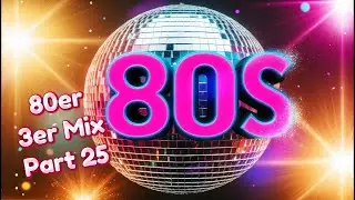 80er Style 3er Mix..Part 25...Disco...Dance...Pop...Best Mix 2024...Best Music 2024..Best Mix