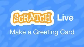 Create-Along LIVE! Let's make Scratch projects together!