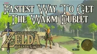 Zelda Breath of the Wild- Fastest Way To Get The Warm Doublet