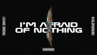 Rose Gray & Kungs - Afraid Of Nothing (Official Lyric Video)