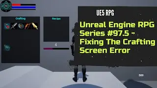 Unreal Engine 5 RPG Tutorial Series #97.5 - Crafting Screen Error Fix 