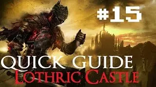 DARK SOUL 3 - Quick Walkthrough : Lothric Castle