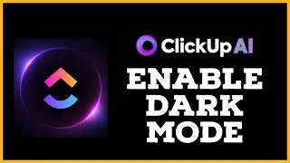 How to Enable Dark Mode on ClickUp? (2024)