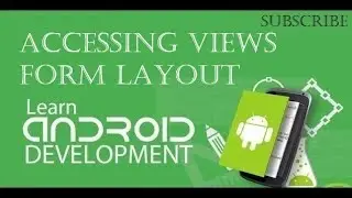 Android learn to code 10:  Accessing views from layout