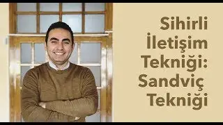 Sihirli İletişim Tekniği: Sandviç Tekniği