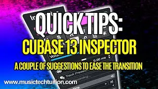 Cubase Quick Tips: Cubase 13 Inspector