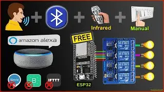 ESP32 Home Automation using Amazon Alexa + Bluetooth + IR Remote with FREE IoT platform