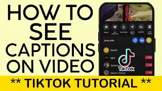 How to See Captions on Tiktok Videos 2025