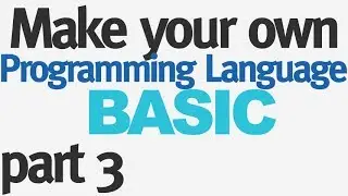 Make Your Own Programming Language - Part 3 - Numbers and Expressions