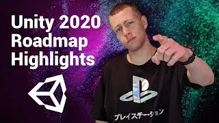 Unity 2020 Roadmap Highlights - New Features Coming to Unity THIS YEAR