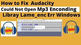 How to Fix Audacity 2022 MP3 Encoding Library  Error । Could Not Open     Solved solution