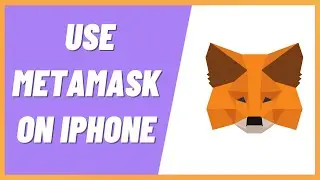 How to Use Metamask on iPhone