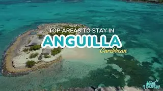 🏝️ Where to Stay in Anguilla: 4 Epic Areas & Map (for 2024)