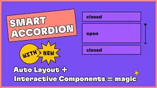 Smart Accordions in Figma - New Auto Layout Update!! ✨ MAGIC ✨