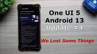 Samsung One UI 5.0 with Android 13 - We've Lost a Few Things (Update #4)