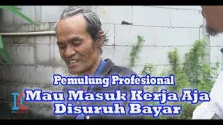 Pemulung Profesional - Mau Masuk Kerja Aja Disuruh Bayar