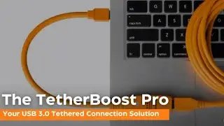 The TetherBoost Pro – Your USB 3.0 Tethered Connection Solution