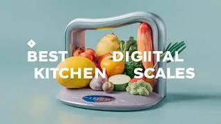 Best Digital Kitchen Scales 2024 👌 Top 5 Best Digital Kitchen Scale Reviews