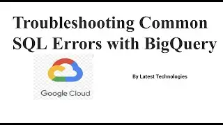 Qwiklabs - Troubleshooting Common SQL Errors with BigQuery [GSP408] | Google Cloud  Free Credits