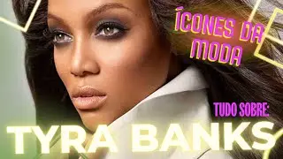 Grandes Ícones da Moda: Tyra Banks