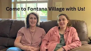 Come With Us to Fontana Village!