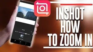 How to zoom in for Instagram Reels and TikTok Videos  - Edit on your phone InShot