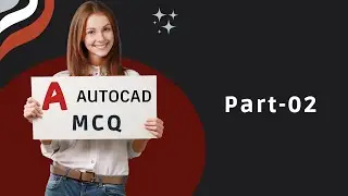 Top 100 AutoCAD MCQ for Job Interview || Part - 02