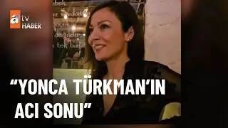 Genç oyuncu Yonca Türkman 15.  kattan düştü! - atv Haber 19 Haziran 2022