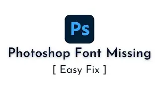 Fix Missing Fonts Problem in Adobe Photoshop || Easy fix for Missing Fonts