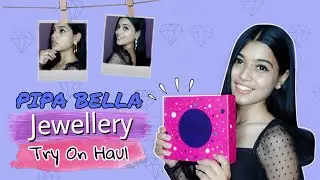 Pipa Bella Jewellery Try On Haul Video // Haul videos //  Bhawna Lunthi